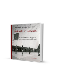 NATI SOTTO UN CANESTRO. LA...